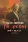 Klaus Schwab the Third Reich & the Covid 19 Holocaust Cover Image