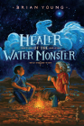 Healer of the Water Monster By Brian Young Cover Image