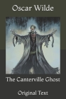 The Canterville Ghost: Original Text By Oscar Wilde Cover Image