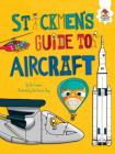 Stickmen's Guide to Aircraft (Stickmen's Guides to How Everything Works) By John Farndon, John Paul de Quay (Illustrator) Cover Image