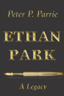 Ethan Park: A Legacy By Peter P. Parrie Cover Image