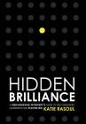 Hidden Brilliance: A High-Achieving Introvert's Guide to Self-Discovery, Leadership and Playing Big Cover Image