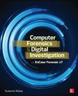 Computer Forensics and Digital Investigation with EnCase Forensic v7 By Suzanne Widup Cover Image