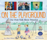 On the Playground: Our First Talk about Prejudice (World Around Us #4) Cover Image