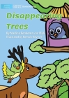 Disappearing Trees By Nadine Eenkema Van Dijk, III Reyes, Romulo (Illustrator) Cover Image