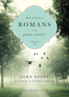 Reading Romans with John Stott: 10 Weeks for Individuals or Groups Volume 1 (Reading the Bible with John Stott #1) Cover Image