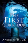 The First Corridor By Andrew Huck Cover Image
