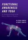 Functional Awareness and Yoga: An Anatomical Guide to the Body in Reflective Practice Cover Image