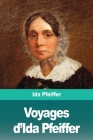 Voyages d'Ida Pfeiffer By Ida Pfeiffer Cover Image