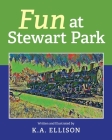 Fun at Stewart Park By K. a. Ellison Cover Image