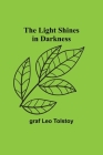 The Light Shines in Darkness By Graf Leo Tolstoy Cover Image