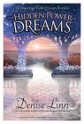 The Hidden Power of Dreams: The Mysterious World of Dreams Revealed By Denise Linn Cover Image