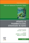 Updates in Pharmacologic Strategies in Adhd, an Issue of Childand Adolescent Psychiatric Clinics of North America: Volume 31-3 (Clinics: Internal Medicine #31) Cover Image