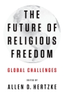 The Future of Religious Freedom: Global Challenges Cover Image