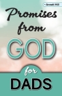 Promises From God For Dads: Help All The Dads in Your Life Enhance Their Relationships With God With This Book Filled With Scripture Highlights! D Cover Image