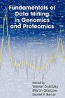 Fundamentals of Data Mining in Genomics and Proteomics By Werner Dubitzky (Editor), Martin Granzow (Editor), Daniel P. Berrar (Editor) Cover Image