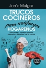 Trucos Cocineros Para Naufragos Hogareños By Juan Jesus Melgar Gomez Cover Image