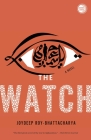 The Watch: A Novel By Joydeep Roy-Bhattacharya Cover Image