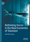 Rethinking Horror in the New Economies of Television By Stella Marie Gaynor Cover Image