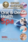 Oral and Dental Health Spa: Bad Breath (Halitosis), Oral Thrush, Tooth Discoloration, Oral Allergy Syndrome, Impacted Wisdom Teeth conditions, Chi Cover Image