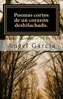 Poemas cortos de un corazón deshilachado. By Angel Garcia Garcia Cover Image