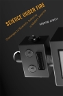 Science Under Fire: Challenges to Scientific Authority in Modern America By Andrew Jewett Cover Image