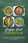 Pegan Diet Cookbook: The Newbie's Pegan Diet Cookbook Bundle to Master Peganism in Less than 7 Days - Perfect Meals that will Help you Shed Cover Image