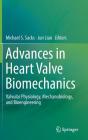 Advances in Heart Valve Biomechanics: Valvular Physiology, Mechanobiology, and Bioengineering By Michael S. Sacks (Editor), Jun Liao (Editor) Cover Image