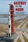 Gateway to the Moon: Building the Kennedy Space Center Launch Complex By Charles D. Benson, William B. Faherty Cover Image