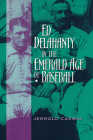 Ed Delahanty in the Emerald Age of Baseball Cover Image