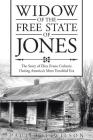 Widow of the Free State of Jones: The Story of Eliza Evans Crabtree During America's Most Troubled Era Cover Image