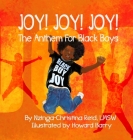 Joy! Joy! Joy! The Anthem for Black Boys By Nzinga-Christina Reid, Howard Barry (Illustrator) Cover Image