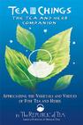 Tea Chings: The Tea and Herb Companion: Appreciating the Varietals and Virtues of Fine Tea and Herbs Cover Image