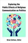 Exploring the Public Effects of Religious Communication on Politics By Brian Calfano Cover Image