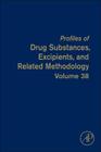 Profiles of Drug Substances, Excipients, and Related Methodology: Volume 38 Cover Image