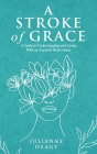 A Stroke of Grace: A Guide to Understanding and Living With an Acquired Brain Injury Cover Image