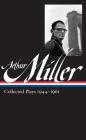 Arthur Miller: Collected Plays Vol. 1 1944-1961 (LOA #163) (Library of America Arthur Miller Edition #1) By Arthur Miller, Tony Kushner (Editor) Cover Image