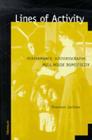 Lines of Activity: Performance, Historiography, Hull-House Domesticity By Shannon Patricia Jackson Cover Image