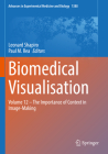 Biomedical Visualisation: Volume 12 ‒ The Importance of Context in Image-Making (Advances in Experimental Medicine and Biology #1388) Cover Image