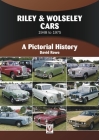 Riley & Wolseley Cars 1948 to 1975: A Pictorial History By David Rowe Cover Image