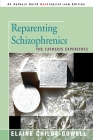 Reparenting Schizophrenics: The Cathexis Experience By Elaine Childs-Gowell, Jacqui Lee Schiff (Preface by) Cover Image