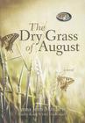 The Dry Grass of August By Anna Jean Mayhew, Karen White (Read by) Cover Image