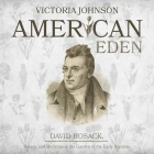 American Eden Lib/E: David Hosack, Botany, and Medicine in the Garden of the Early Republic By Susan Ericksen (Read by), Victoria Johnson Cover Image