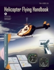 Helicopter Flying Handbook (Federal Aviation Administration): FAA-H-8083-21A Cover Image