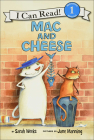 Mac and Cheese (I Can Read Books: Level 1) By Sarah Weeks, Jane Manning (Illustrator) Cover Image