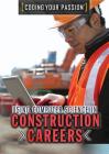 Using Computer Science in Construction Careers (Coding Your Passion) Cover Image