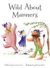 Wild about Manners By Loria Lorraine, Spino Bonnie (Illustrator), Bonnie Spino (Illustrator) Cover Image