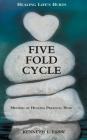 Five Fold Cycle - Method of Healing Personal Hurt: Healing Life's Hurts By Kenneth L. Fabbi Cover Image