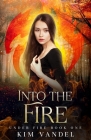 Into the Fire (Under Fire #1) Cover Image