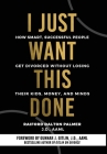I Just Want This Done: How Smart, Successful People Get Divorced without Losing their Kids, Money, and Minds By Raiford Palmer Cover Image